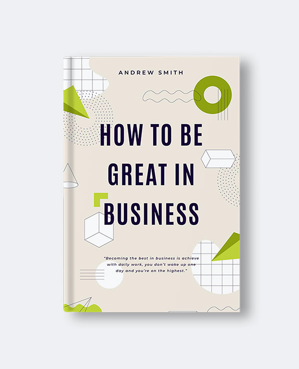 How To Be Great In Business